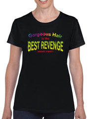 T-shirt - Gorgeous Hair. Best Revenge